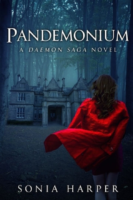 Pandemonium: A Daemon Saga Novel by Sonia Harper