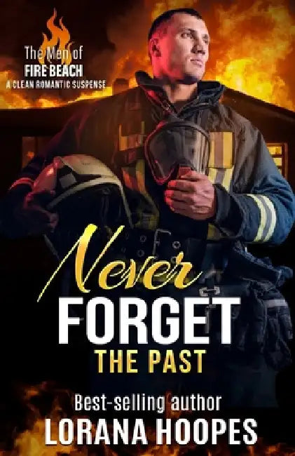 Never Forget the Past: A Clean Romantic Suspense by Lorana Hoopes