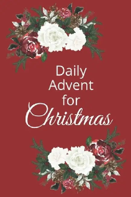 Daily Advent for Christmas: 25 days of Devotion, Gratitude and Prayer by Inspired Press