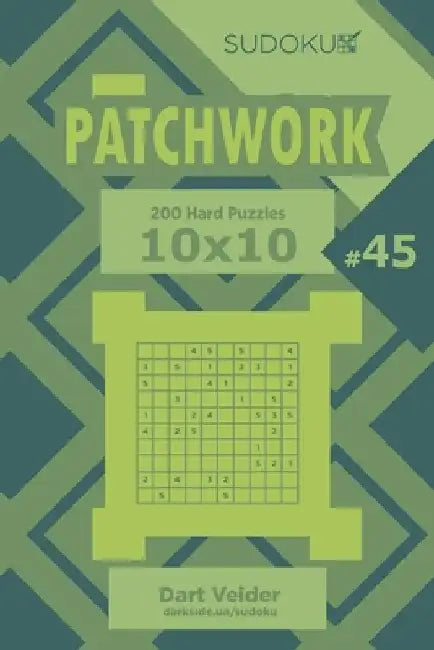 Sudoku Patchwork - 200 Hard Puzzles 10x10 (Volume 45) by Dart Veider