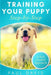 Training your puppy step-by-step: A how-to guide to early and positively train your dog. Tips and tricks and effective techniques for different kinds by Paul Davis