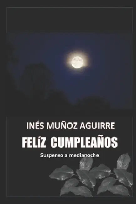 Feliz Cumpleaños by Muñoz Aguirre, Inés