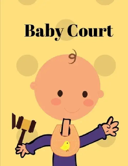 Baby Court: A Guide to Your Favorite Paternity Court Shows or Episodes. Beautifully Crafted but Compact Enough to Carry in Your Pu by Cari Johnson