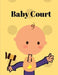 Baby Court: A Guide to Your Favorite Paternity Court Shows or Episodes. Beautifully Crafted but Compact Enough to Carry in Your Pu by Cari Johnson