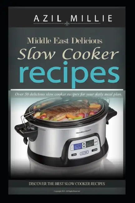 Middle East Delicious Slow Cooker Recipes: Eating healthy by Azil Millie