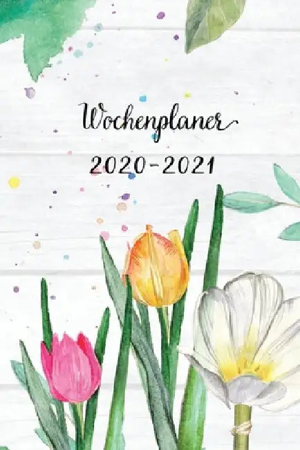 Wochenplaner 2020-2021: Netter Silber Blumen Wochen- und Monatsplaner - Terminkalender Tagesplaner - ein Liebevolles Geschenk für Frauen und Kollegen by Wochenplaner, Mein