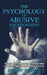 The Psychology of Abusive Relationships: How to Recognize the Signs of a Toxic Relationship, Unmask a Narcissistic Personality, and Regain Control of by Melany Bennet