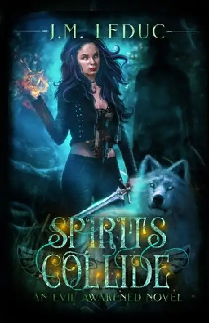 Spirits Collide by J. M. Leduc