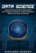 Data Science: A Comprehensive Guide to Data Science, Data Analytics, Data Mining, Artificial Intelligence, Machine Learning, and Big Data by Richard Hurley