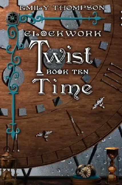 Clockwork Twist: Time by Emily Thompson
