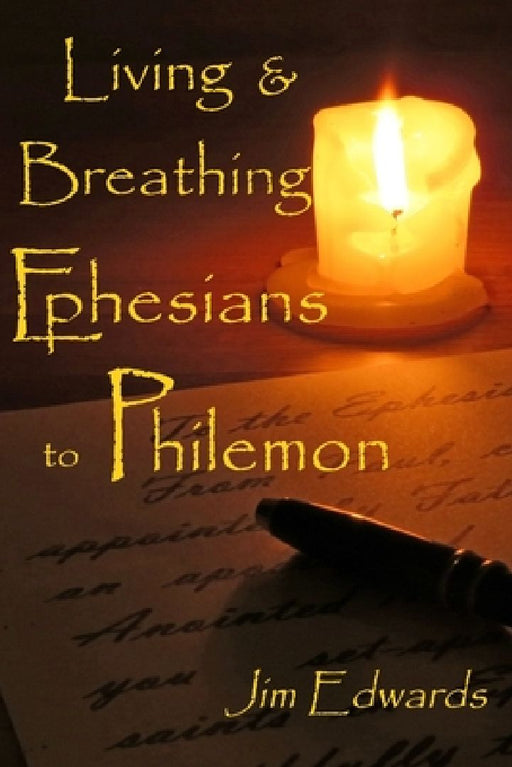 Living and Breathing Ephesians to Philemon by Lisa J. Lickel