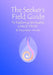 The Seeker's Field Guide To Exploring Spirituality LARGE PRINT by Dana Kester-McCabe