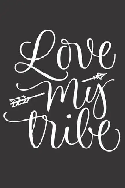 Love My Tribe: Feel Good Reflection Quote for Work Employee Co-Worker Appreciation Present Idea Office Holiday Party Gift Exchange by Inspired Lines