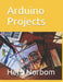Arduino Projects by Herb Norbom