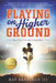 Playing on Higher Ground by Ray Santiago III