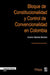 Bloque de Constitucionalidad y Control de Convencionalidad en Colombia by Arcenio Velandia Sanchez