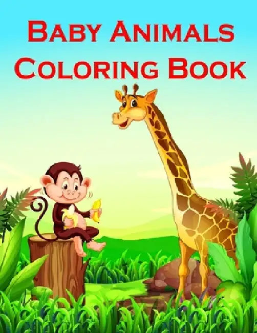 Baby Animals Coloring Book: Fun and Cute Coloring Book for Children, Preschool, Kindergarten age 3-5 by J. K. Mimo