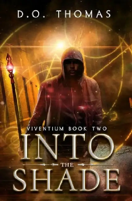 Into the Shade: (Viventium Book 2) by D. O. Thomas