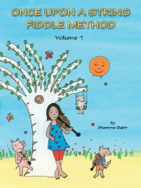 Once Upon a String Fiddle Method - Volume 1 by Shamma Sabir