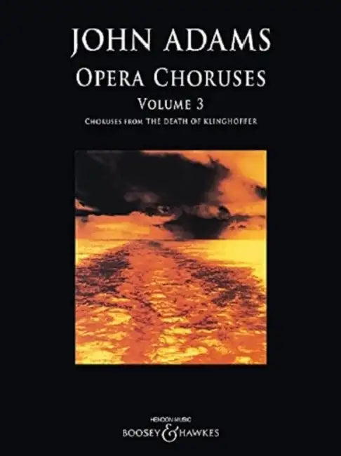 John Adams: Opera Choruses - Volume 3 by John Adams