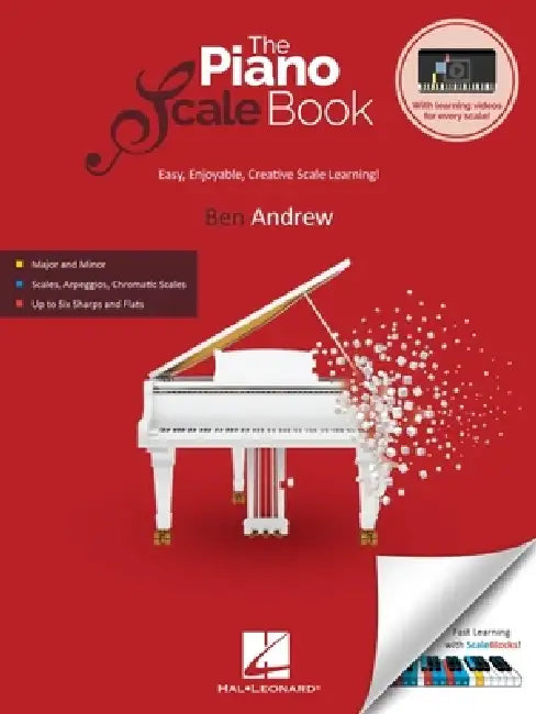 The Piano Scale Book - Easy, Enjoyable, Creative Scale Learning by Ben Andrew with Learning Videos for Every Scale by Ben Andrew