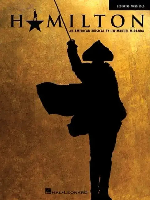 Hamilton - Beginning Piano Solo Songbook by Lin-Manuel Miranda