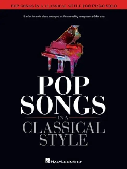 Pop Songs in a Classical Sytle by Hal Leonard Corp