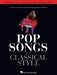 Pop Songs in a Classical Sytle by Hal Leonard Corp