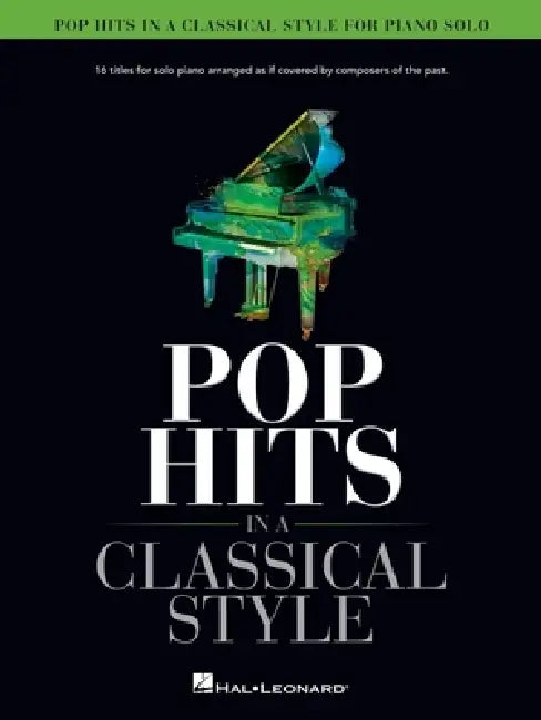 Pop Hits in a Classical Style for Piano Solo Arranged by David Pearl by Hal Leonard Corp, David Pearl