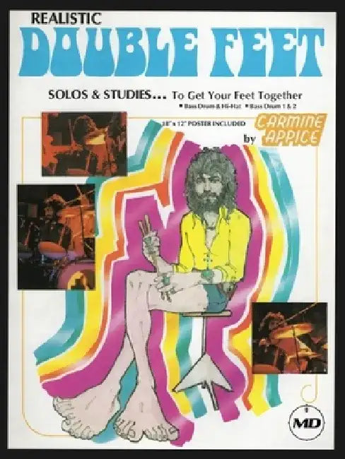 Realistic Double Feet: Solos & Studies to Get Your Feet Together by Carmine Appice