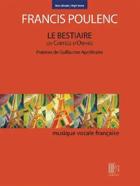 Le Bestiaire Ou Cortege d'Orphee: Poemes de Guillaume Apollinaire High Voice by Francis Poulenc