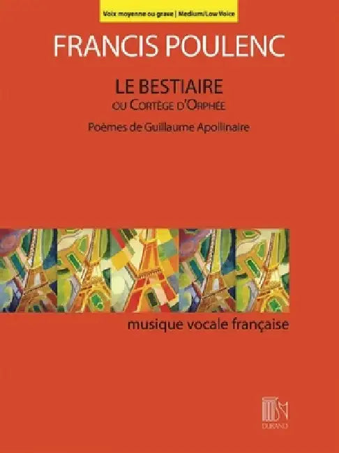 Le Bestiaire Ou Cortege d'Orphee: Poemes de Guillaume Apollinaire Medium/Low Voice by Francis Poulenc