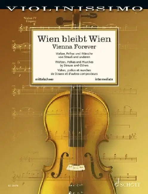 Vienna Forever: Waltzes, Polkas and Marches by Strauss and Others - Violin and Piano by Wolfgang (EDT) Hal Leonard Publishing Corporation (COR)/ Birtel