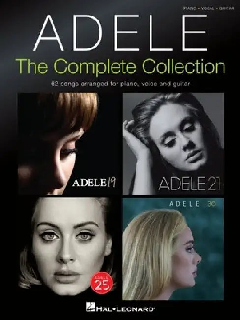Adele: The Complete Collection - 62 Songs Arranged for Piano, Voice and Guitar by Adele