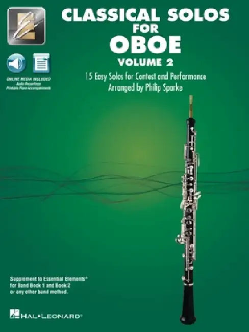 Essential Elements Classical Solos for Oboe - Volume 2: 15 Easy Solos for Contest and Performance Wiwith Online Audio & Printable Piano Accompaniments by Philip (CRT) Hal Leonard Publishing Corporation (COR)/ Sparke