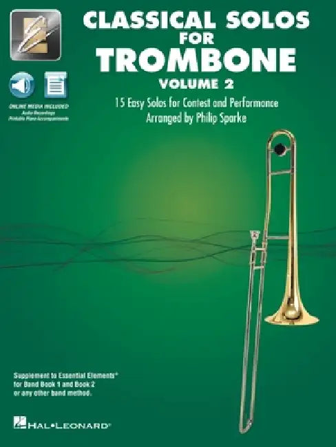 Essential Elements Classical Solos for Trombone - Volume 2: 15 Easy Solos for Contest & Performance with Online Audio & Printable Piano Accompaniments by Philip (CRT) Hal Leonard Publishing Corporation (COR)/ Sparke