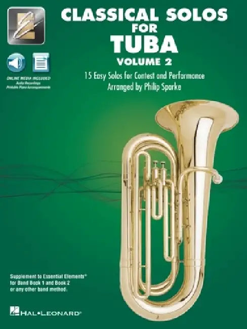 Essential Elements Classical Solos for Tuba - Volume 2: 15 Easy Solos for Contest & Performance with Online Audio & Printable Piano Accompaniments by Philip (CRT) Hal Leonard Publishing Corporation (COR)/ Sparke