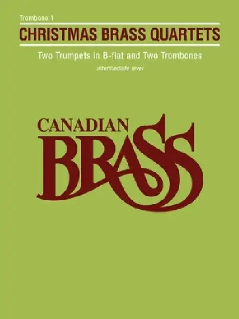 Canadian Brass Christmas Quartets Trombone 1 Part by Hal Leonard Publishing Corporation (COR)/ Canadian Brass (COR)