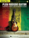 How to Play Reggae Guitar - Updated Edition: Essential Lessons for an Authentic Sound Book with Online Audio by Ray Hitchins by Ray Hitchins