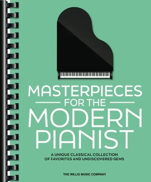 Masterpieces for the Modern Pianist: A Unique Classical Collection of Favorites and Undiscovered Gems