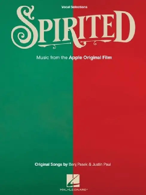 Spirited: Vocal Selections from the Apple Original Film with Original Songs by Benj Pasek and Justin Paul by Benj Pasek