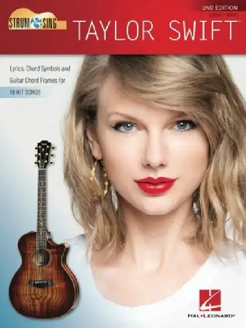 Strum & Sing Taylor Swift - 2nd Edition: Lyrics, Chord Symbols and Guitar Chord Frames for 18 Hit S Ongs by Taylor Swift