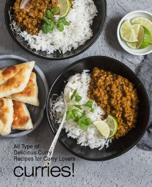 Curries!: All Types of Delicious Curry Recipes for Curry Lovers (3rd Edition) by Booksumo Press