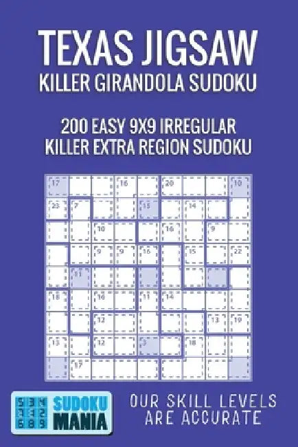 Texas Jigsaw Killer Girandola Sudoku: 200 Easy 9x9 Irregular Killer Extra Region Sudoku by Sudoku Mania