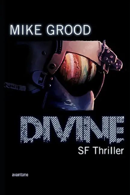 Divine: SF Thriller by Arjaan Auinger, Mike Grood