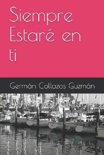 Siempre Estaré en ti by Collazos Guzman, German