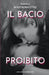 Il bacio proibito by Daniela Mastromatteo, Daniela Mastromatteo
