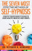 The SEVEN Most EFFECTIVE Methods of SELF-HYPNOSIS: How to Create Rapid Change in your Health, Wealth, and Habits. by Roger Moore