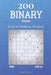 Binary Puzzles - 200 Easy to Normal Puzzles 9x9 vol.11 by Liam Parker