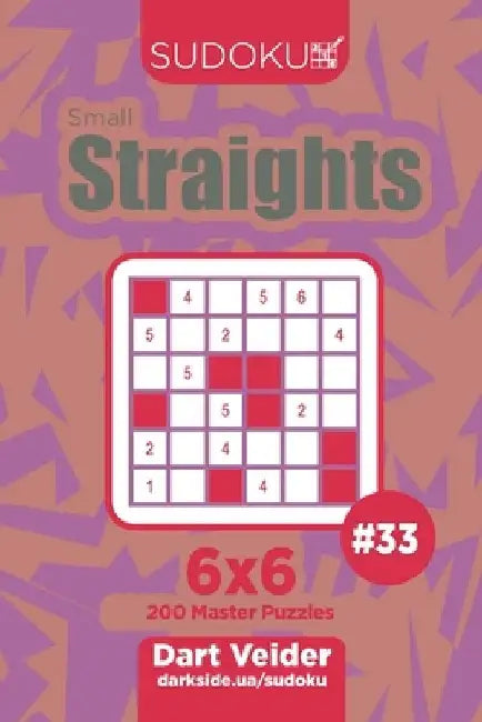 Sudoku Small Straights - 200 Master Puzzles 6x6 (Volume 33) by Dart Veider